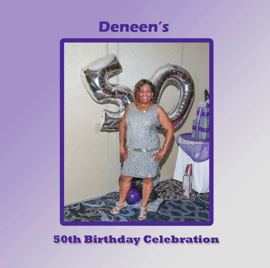 View Deneen's 50th Birthday by DeWayne Rawlings