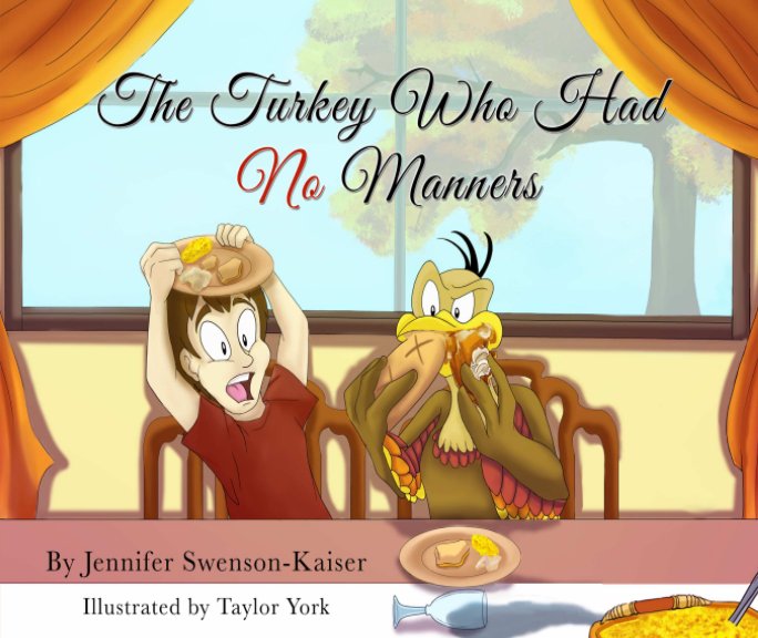 Ver The Turkey Who Had No Manners por Jennifer Swenson-Kaiser