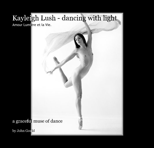View Kayleigh Lush - dancing with light by John Gould