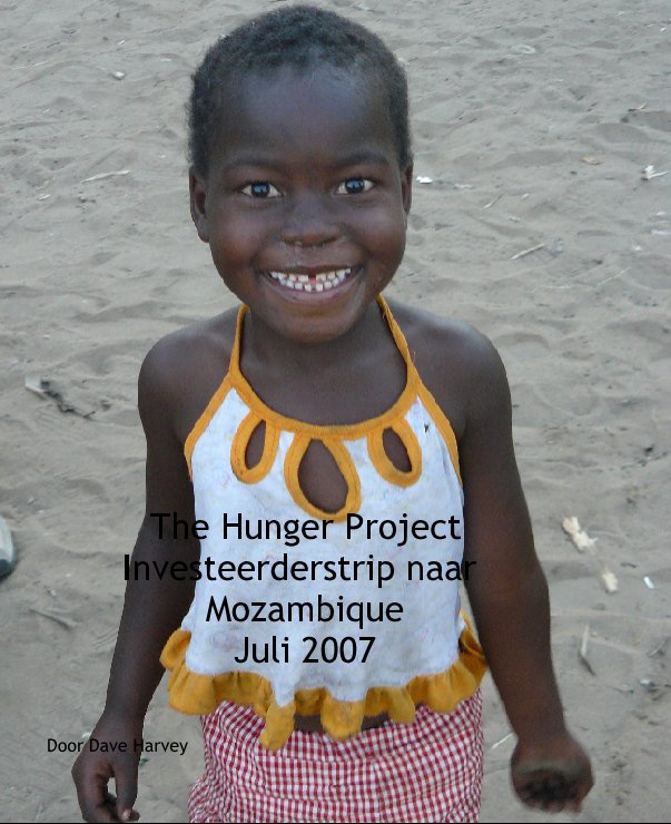 View The Hunger Project Investeerderstrip naar Mozambique juli 2007 by Door Dave Harvey