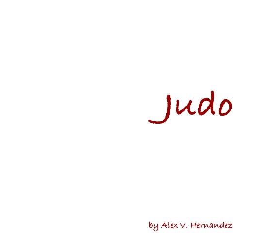 View Judo by Alex V. Hernandez