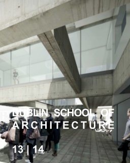 Dublin School of Architecture Year Book 2013-2014 book cover