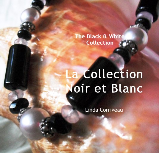 View La Collection Noir et Blanc by Linda Corriveau