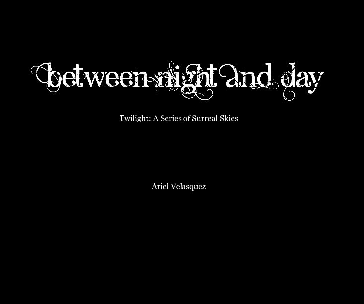 View Between Night and Day by Ariel Velasquez