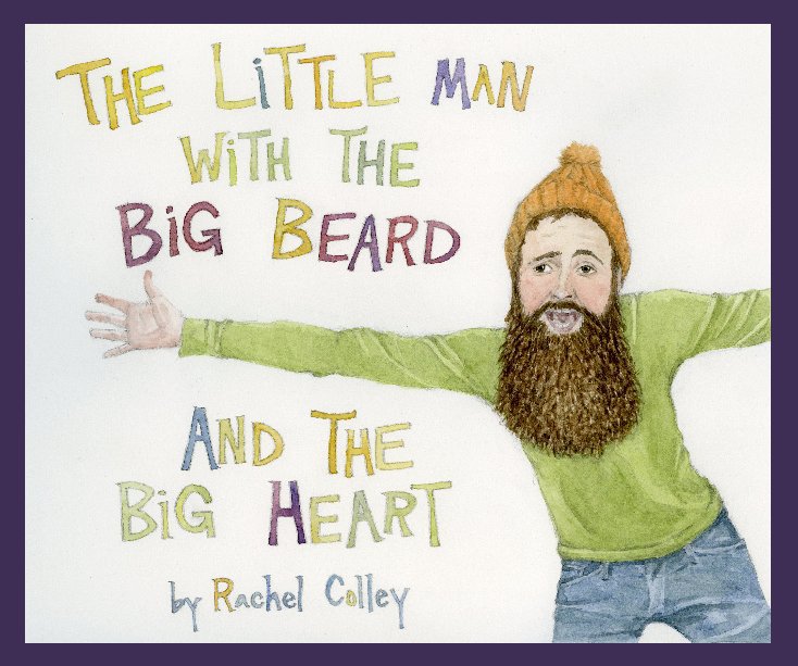 Bekijk The Little Man with the Big Beard and the Big Heart op Rachel Colley