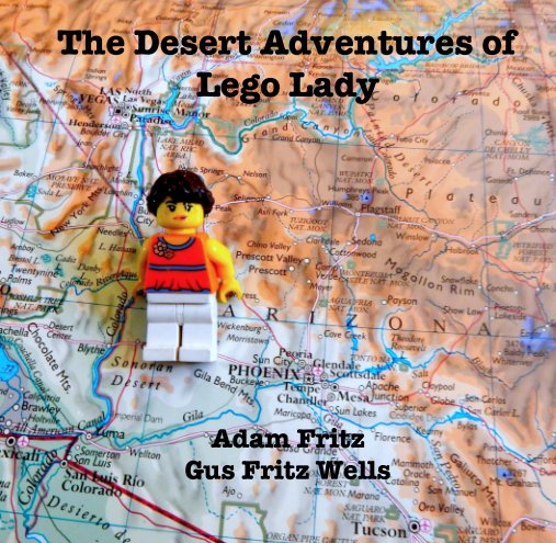Ver The Desert Adventures of Lego Lady por Adam Fritz
Gus Fritz Wells