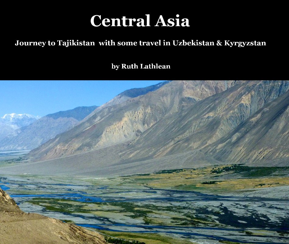 View Central Asia by Ruth Lathlean