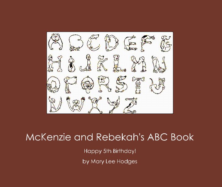 View McKenzie and Rebekah's ABC Book by Mary Lee Hodges