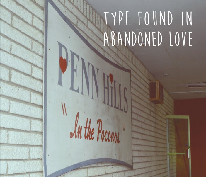 Bekijk Type Found in Abandoned Love op Stephanie Farkas