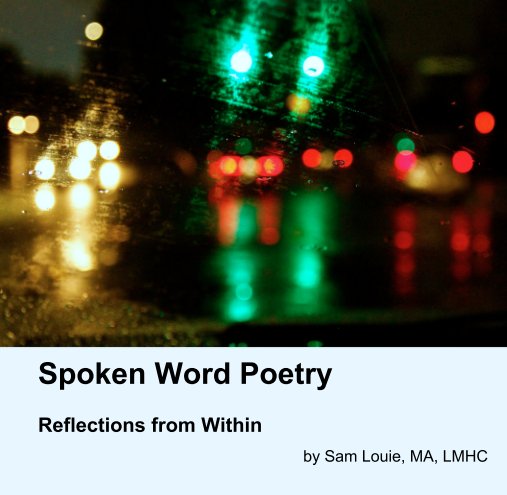Visualizza Spoken Word Poetry di Sam Louie, MA, LMHC