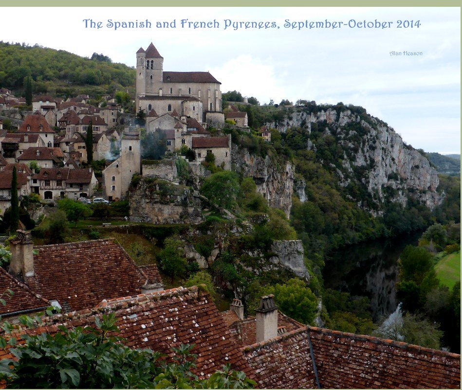 View The Spanish and French Pyrenees, September-October 2014 by Alan Heason