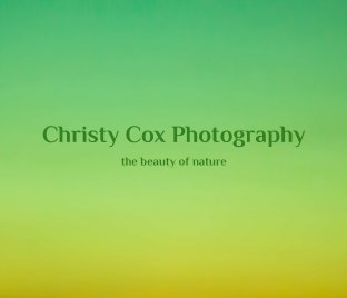 Christy Cox Photography - the beauty of nature book cover