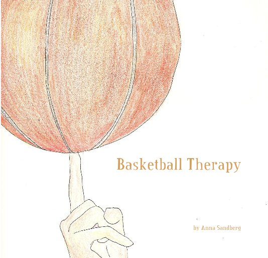 View Basketball Therapy by Anna Sandberg