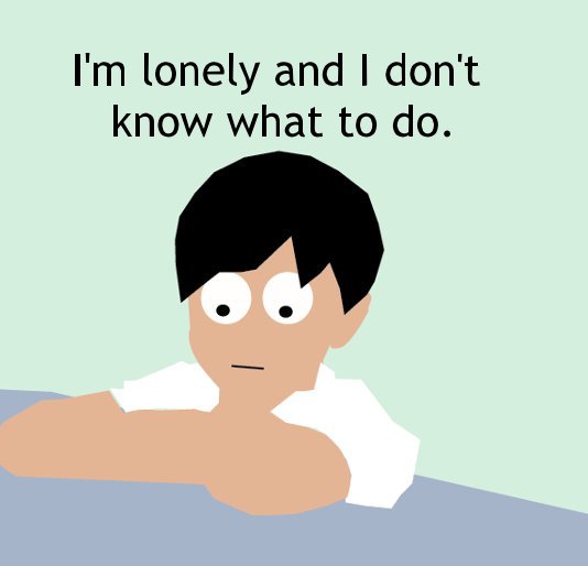 Ver I'm lonely and I don't know what to do. por Catherine Fernandez