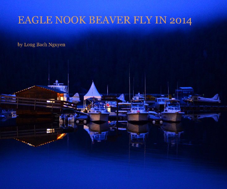 View EAGLE NOOK BEAVER FLY IN 2014 by Long Bach Nguyen