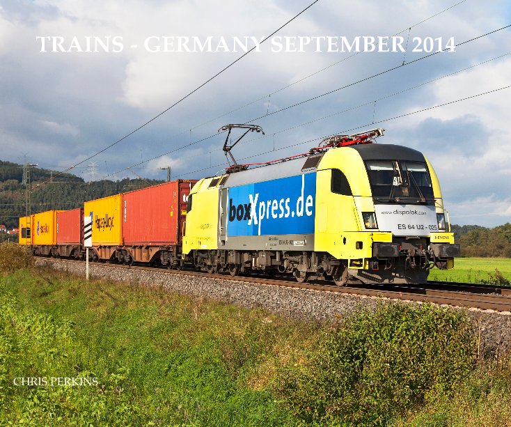 View TRAINS - GERMANY SEPTEMBER 2014 by CHRIS PERKINS