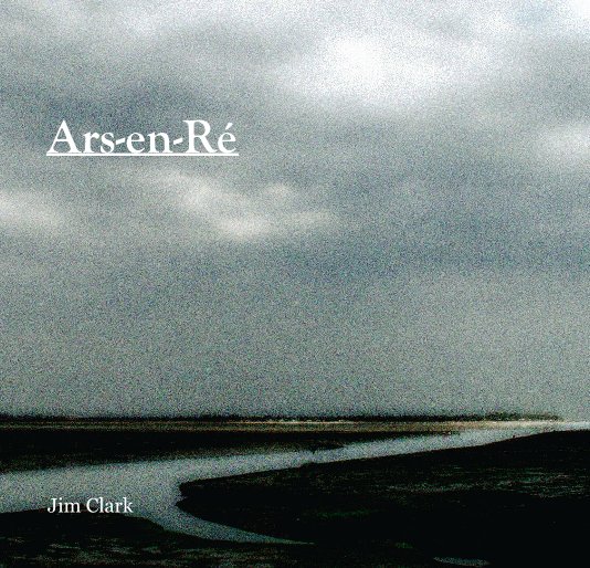 View Ars-en-Ré by Jim Clark