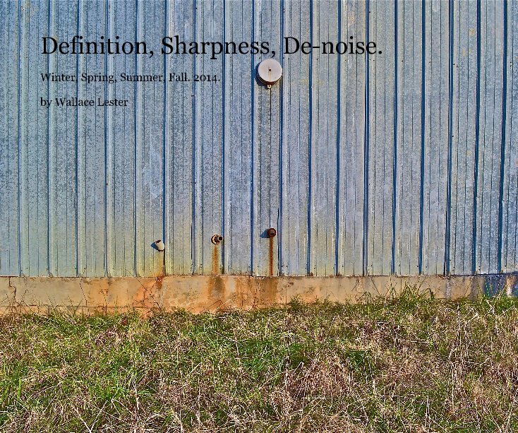 View Definition, Sharpness, De-noise. by Wallace Lester
