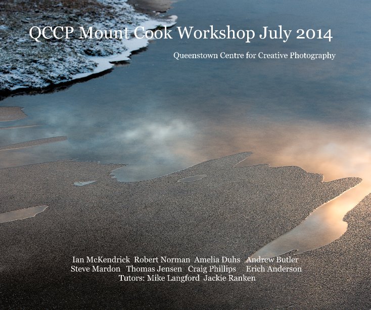 View QCCP Mount Cook Workshop July 2014 by Jackie Ranken