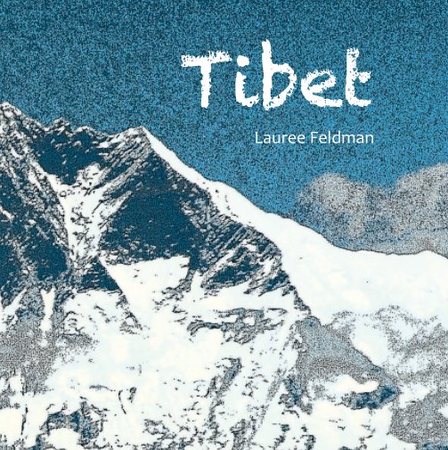 View Tibet by Lauree Feldman
