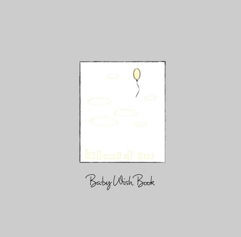 View Baby Wish Book - theme: balloon by Maddel Design Wishbooks