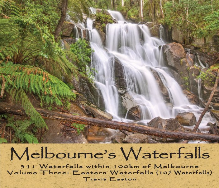 View Melbourne's Waterfalls - 311 Waterfalls Within 100km of Melbourne by Travis Easton
