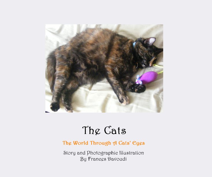 Ver The Cats por Story and Photographic Illustration By Frances Davoudi