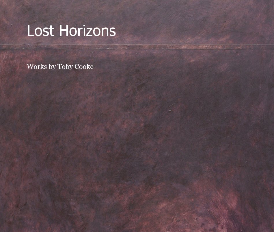 View Lost Horizons by Works by Toby Cooke