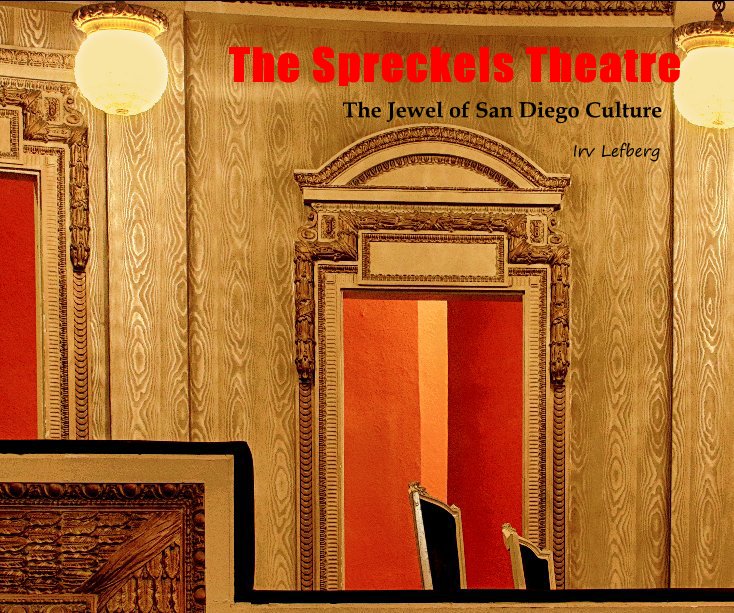 View The Spreckels Theatre - FOR SALE BY INVITE ONLY by Irv Lefberg