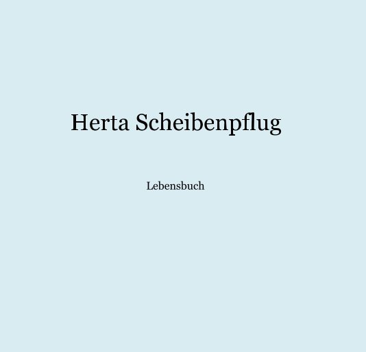Ver Herta Scheibenpflug por Helena Grünsteidl, Lisa Pfurtscher
