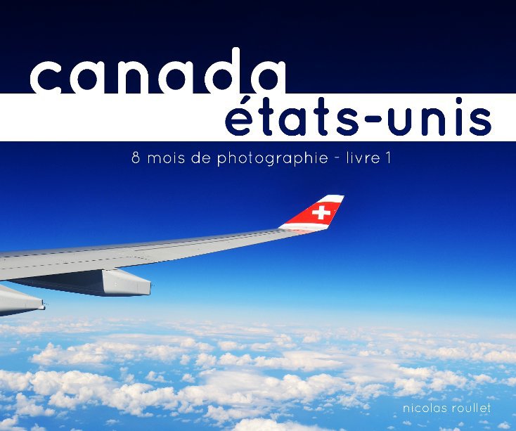 View Canada/Etats-Unis - Livre 1 by Nicolas Roullet