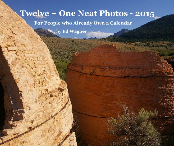 View Twelve + One Neat Photos - 2015 by Ed Wagner