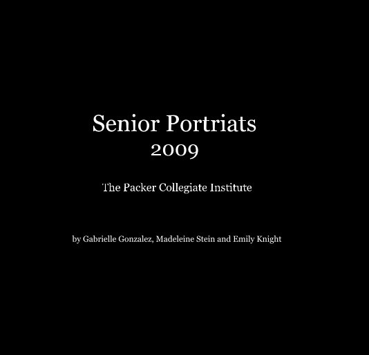 View Senior Portriats 2009 by Gabrielle Gonzalez, Madeleine Stein and Emily Knight