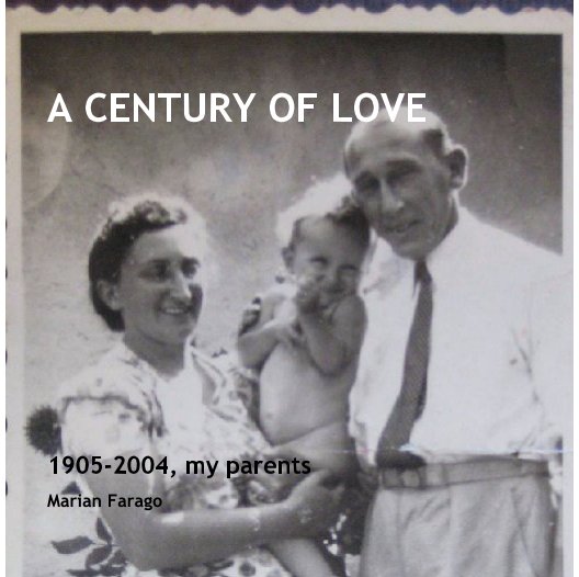 Visualizza A CENTURY OF LOVE di Marian Farago