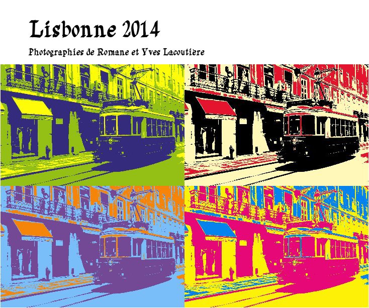 Ver Lisbonne 2014 por Romane et Yves Lacoutière
