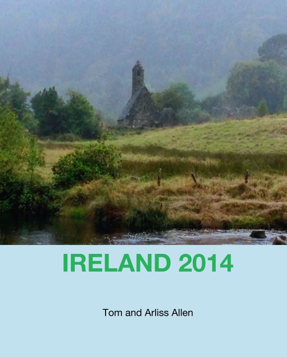 Bekijk IRELAND 2014 op Tom and Arliss Allen
