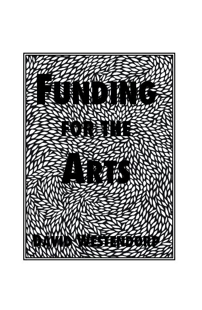 View FUNDING FOR THE ARTS by DAVID WESTENDORP