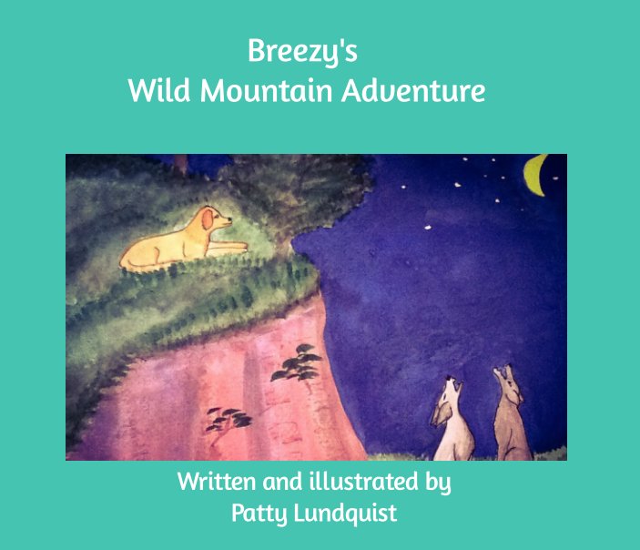 Bekijk Breezy's Wild Mountain Adventure op Patty Lundquist