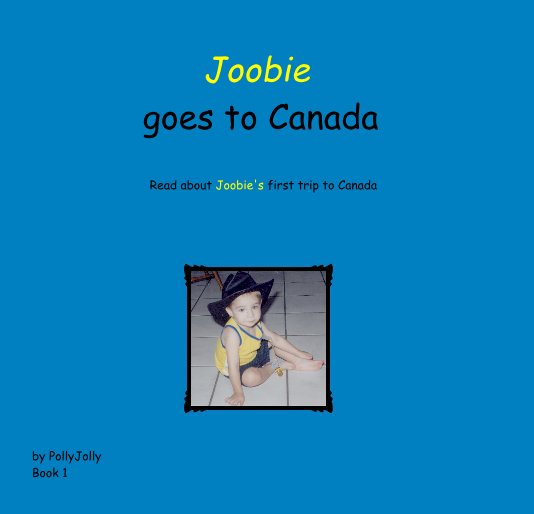 View Joobie goes to Canada by PollyJolly Book 1