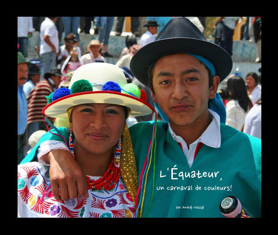 Bekijk L'Équateur, Un carnaval de couleurs! op par André Massé