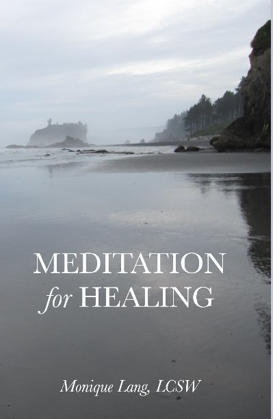 View MEDITATIONS FOR HEALING by Monique Lang LCSW