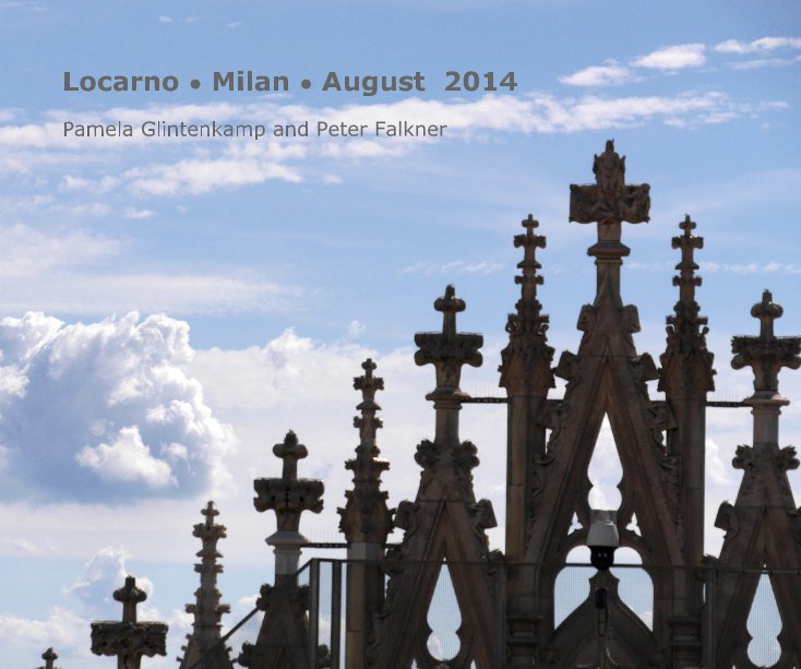 Bekijk Locarno • Milan • August 2014 op Pamela Glintenkamp and Peter Falkner