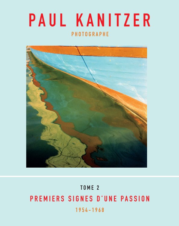 Visualizza T 2 1954-1968, PREMIERS SIGNES D'UNE PASSION di Paul KANITZER