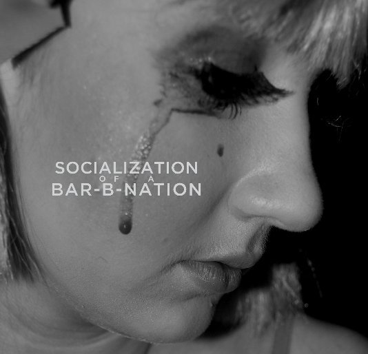 View Socialization of a Bar-B-Nation by Kimberley Woodard