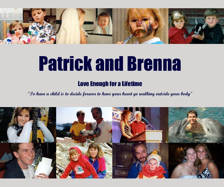 Patrick and Brenna nach "To have a child is to decide forever to have your heart go walking outside your body" anzeigen