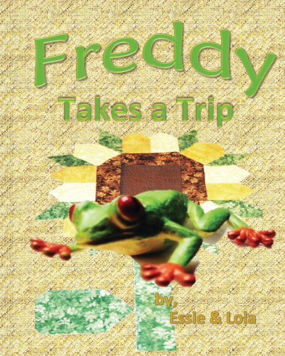 View Freddy Takes a Trip by Esther Gallagher