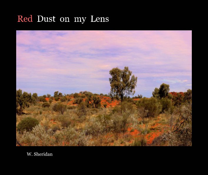 View Red Dust on my Lens by John W. Sheridan