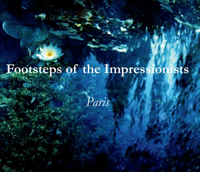 View Footsteps of the Impressionists by 2014 Study Tour
