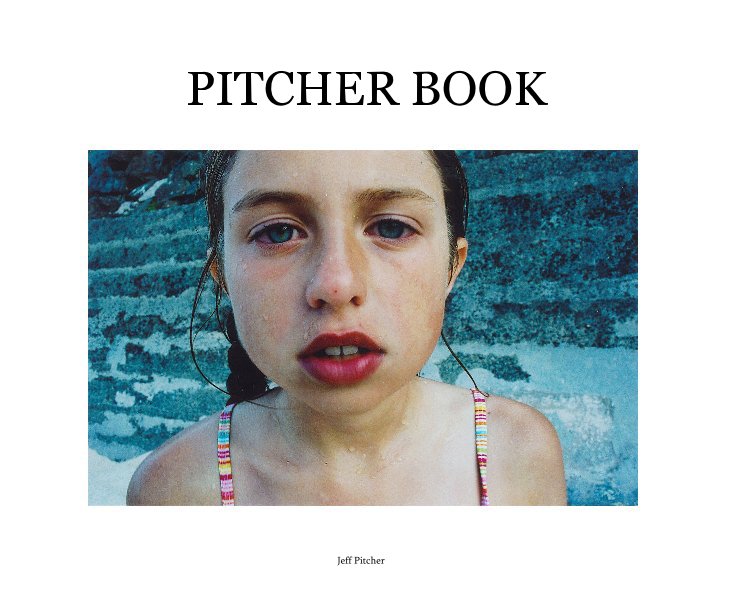 View full colour PITCHER BOOK Jeff Pitcher by JEFF PITCHER