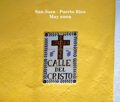 San Juan - Puerto Rico May 2009 book cover